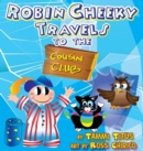 Robin Cheeky Travels to the Cousin Club - Book