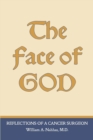The Face of God : Reflections of a Cancer Surgeon - Book
