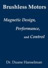 Brushless motors : magnetic design, performance, and control of brushless dc and permanent magnet synchronous motors - Book
