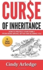 Curse of Inheritance : How to Protect Your Family from Being Broke, Bitter and Blaming You - Book