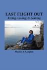 Last Flight Out : Living, Loving & Leaving - Book