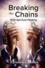 Breaking the Chains with Spiritual Healing - Book