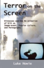 Terror on the Screen : Witnesses and the Reanimation of 9/11 as Image-event, Popular Culture and Pornography - Book