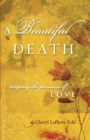 A Beautiful Death : Keeping the Promise of Love - Book