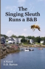 The Singing Sleuth Runs a B&B - Book