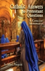 Catholic Answers to Protestant Questions : A Concise Summary - Book