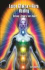 Learn Chakra & Aura Healing : Become a Chakra / Aura Healer - Book