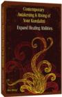 Contemporary Awakening & Rising of Your Kundalini : Expand Healing Abilities - Book