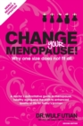 Change Your Menopause : Why one size does not fit all - Book