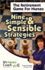 The Retirement Game for Nurses : Nine Simple and Sensible Strategies - Book