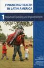 Financing Health in Latin America : Household Spending and Impoverishment Volume 1 - Book