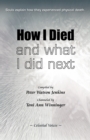 How I Died (and What I Did Next) - Book