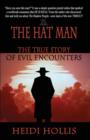 The Hat Man : The True Story of Evil Encounters - Book