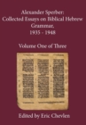 Alexander Sperber : Collected Essays on Biblical Hebrew Grammar, 1935 - 1948: Volume One of Three - Book