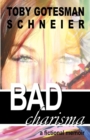 Bad Charisma : A Fictional Memoir - Book