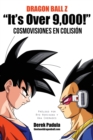 Dragon Ball Z "It's Over 9,000!" Cosmovisiones En Colision - Book