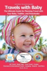 Travels with Baby : The Ultimate Guide for Planning Travel with Your Baby, Toddler, and Preschooler - Book