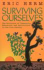 Surviving Ourselves : The Evolution of Community, Education, and Agriculture in the 21st Century - Book