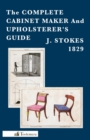 The Complete Cabinet Maker And Upholsterer's Guide - Book