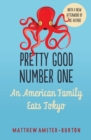 Pretty Good Number One : An American Family Eats Tokyo - Book