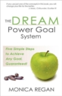 The DREAM Power Goal System : Five Simple Steps to Achieve Any Goal, Guaranteed! - Book