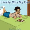 I Really Miss My Dad - Book