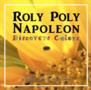 Roly Poly Napoleon Discovers Colors - Book