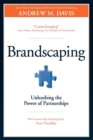Brandscaping : Unleashing the Power of Partnerships - Book