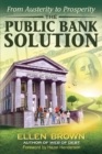 The Public Bank Solution : From Austerity to Prosperity - Book