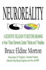 Neuroeality : A Scientific Religion to Restore Meaning, or How 7 Brain Elements Create 7 Minds and 7 Realities - Book