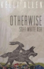 Otherwise, Soft White Ash - Book