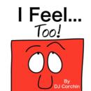 I Feel...Too! - Book