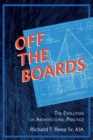 Off the Boards: : The Evolution of Architectural Practice - Book