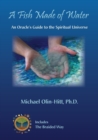 A Fish Made of Water : An Oracle's Guide to the Spiritual Universe - Book
