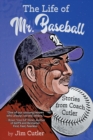 The Life of Mr. Baseball : Stories from Coach Cutler - Book