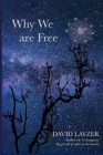 Why We are Free : Consciousness, free will and creativity in a unified scientific worldview - Book