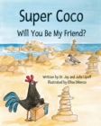 Super Coco : Will You Be My Friend? - Book