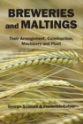 Breweries and Maltings : Their Arrangement, Construction, Machinery, and Plant - Book