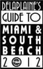 Delaplaine's 2012 Guide to Miami & South Beach - Book
