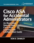 Cisco ASA for Accidental Administrators : An Illustrated Step-by-Step ASA Learning and Configuration Guide - Book