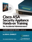 Cisco Asa Security Appliance Hands-On Training for Accidental Administrators : Student Exercise Manual - Book