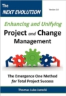 The Next Evolution - Enhancing and Unifying Project and Change Management : The Emergence One Method for Total Project Success - Book