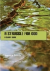 A Struggle for God : A Study Guide - Book