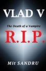 R.I.P. (Vlad V Series) : The Death of a Vampire - Book