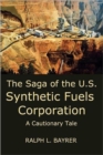 The Saga of the U.S. Synthetic Fuels Corporation : A Cautionary Tale - Book
