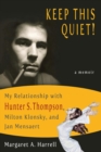 Keep This Quiet! My Relationship with Hunter S. Thompson, Milton Klonsky, and Jan Mensaert - eBook