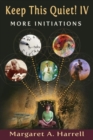 Keep This Quiet! IV : More Initiations - Book