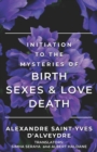 Initiation to the Mysteries of Birth Sexes & Love Death - Book