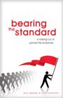 Bearing the Standard : A Rallying Cry to Uphold the Scriptures - Book
