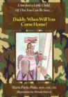 Daddy, When Will You Come Home? - Book
